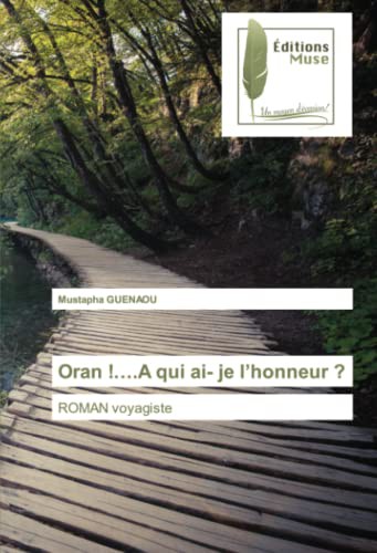 Oran !….A qui ai- je l’honneur ?