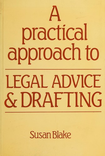 A practical approach to legal advice and drafting