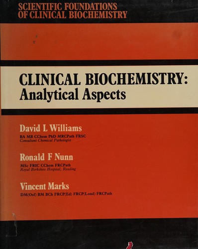 Scientific Foundations of Clinical Biochemistry, Vol. 1