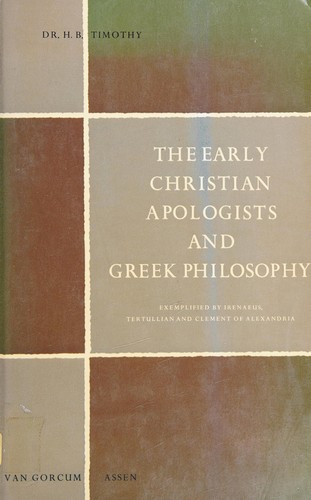 The early Christian apologists and Greek philosophy