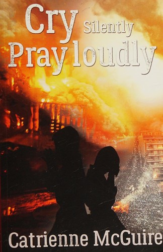 Cry silently pray loudly