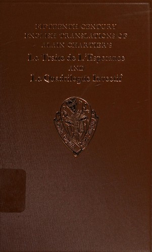Fifteenth-century English translations of Alain Chartier's Le traité de l'esperance and Le quadrilogue invectif