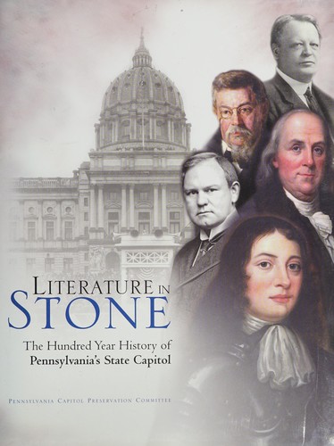 Literature in Stone (The Hundred Year History of Pennsylvania's State Capitol)