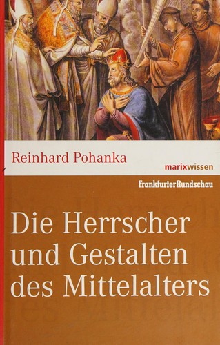 Die Herrscher und Gestalten des Mittelalters