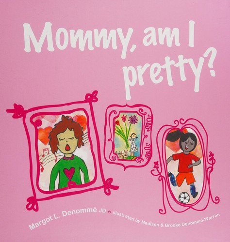 Mommy, am I pretty?