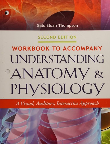 Workbook to accompany Understanding anatomy & physiology