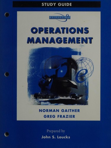 Study guide, Operations management, ninth edition, Norman Gaither, Greg Frazier