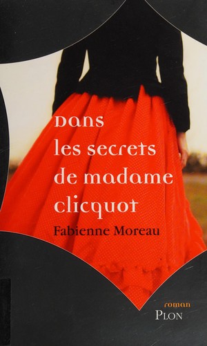 Dans les secrets de madame Clicquot