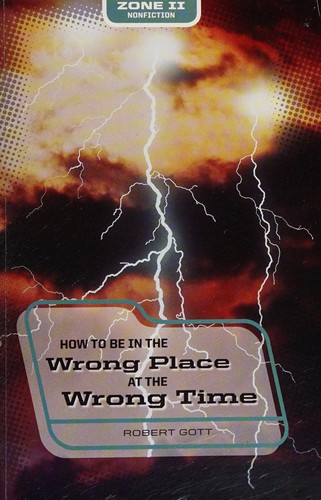 How to be in the wrong place at the wrong time