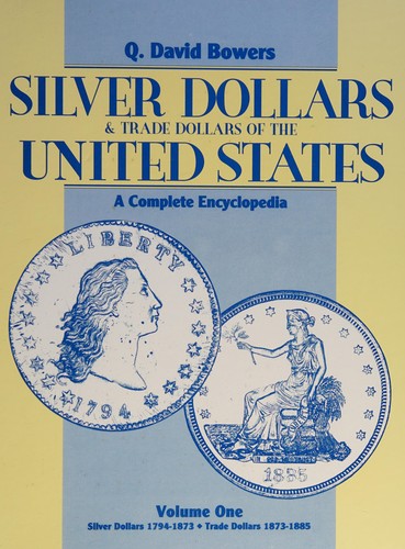 Silver Dollars & Trade Dollars of the United States, Vols. 1-2