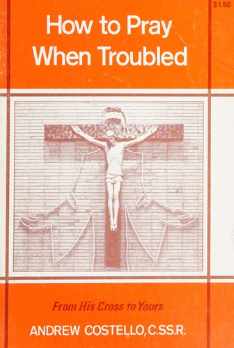 How to pray when troubled
