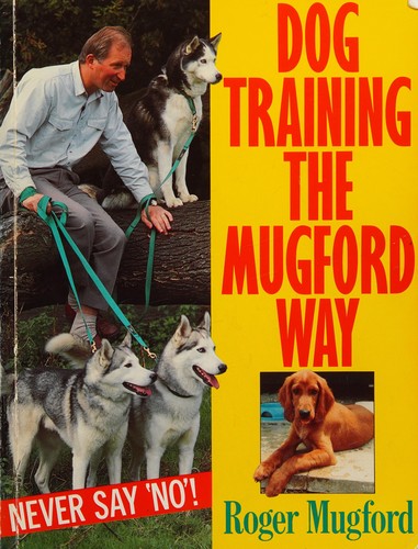 Dog training the Mugford way