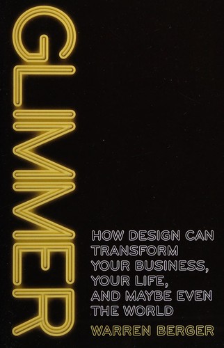 How Design Can Transform Your Business, Your Life, and Maybe Even the World
