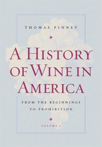 A History of Wine in America, Volume 1