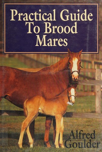 Practical Guide to Brood Mares