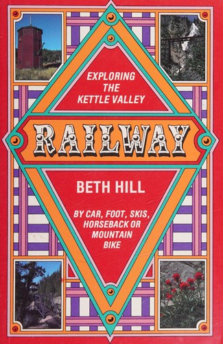 Exploring the Kettle Valley Railway