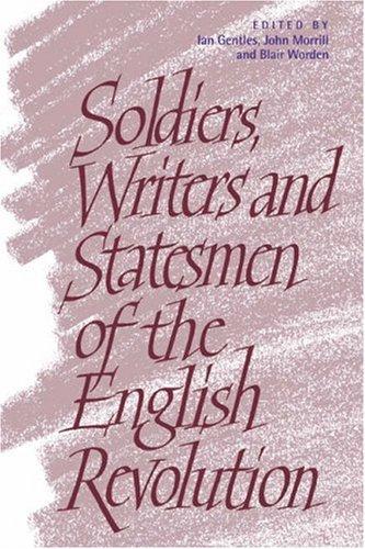 Soldiers, Writers and Statesmen of the English Revolution