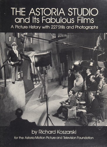 The Astoria Studio and Its Fabulous Films