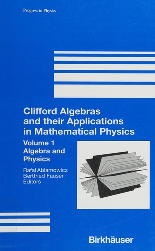 Clifford algebras and their applications in mathematical physics