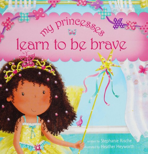 My princesses learn to be brave