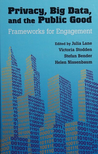 Privacy, Big Data, and the Public Good