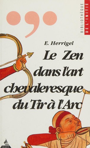 Le Zen dans l'art chevaleresque du tir à l'arc