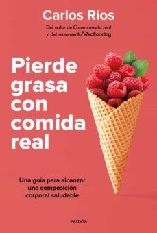 Pierde grasa con comida real