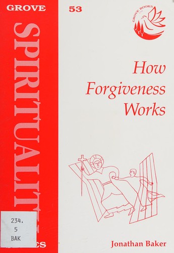 How Forgiveness Works (Grove Series No. 53)