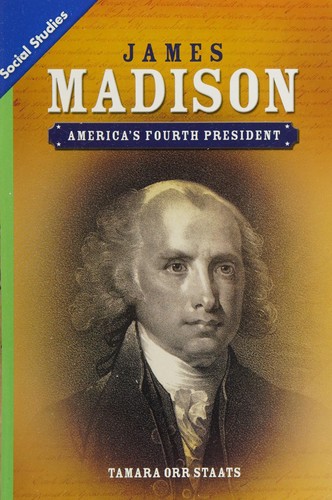 Social Studies 2013 Leveled Reader Grade 4 Chapter 3 below-Level : James Madison