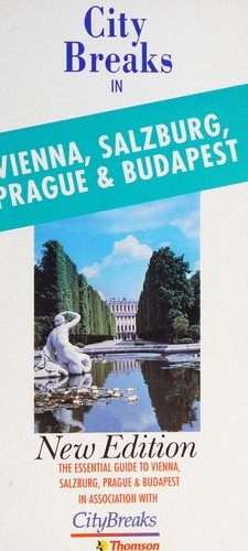 City Breaks in Vienna, Salzburg, Prague and Budapest (City Breaks Travel Series)