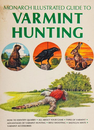 Monarch Illustrated Guide To Varmint Hunting
