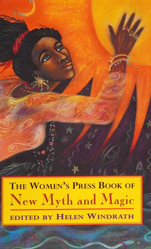 The Women's Press book of new myth and magic