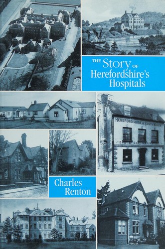 The Story of Herefordshire's Hospitals
