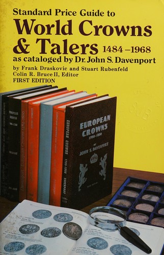 Standard price guide to world crowns & talers, 1484-1968, as cataloged by Dr. John S. Davenport