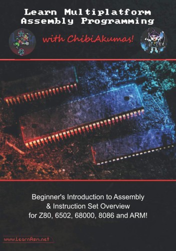 Learn Multiplatform Assembly Programming with ChibiAkumas!
