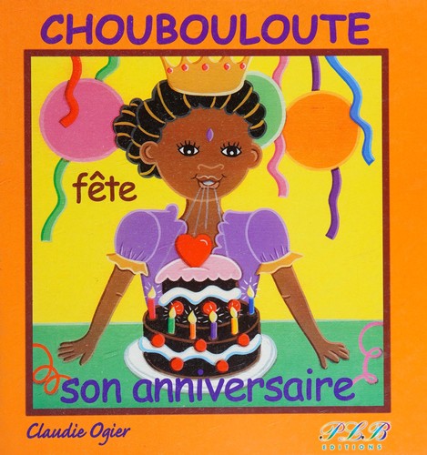 Choubouloute fête son anniversaire