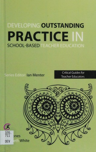 Developing outstanding practice in school-based teacher education
