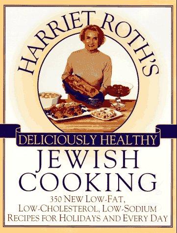 Harriet Roth's Deliciously Healthy Jewish Cooking