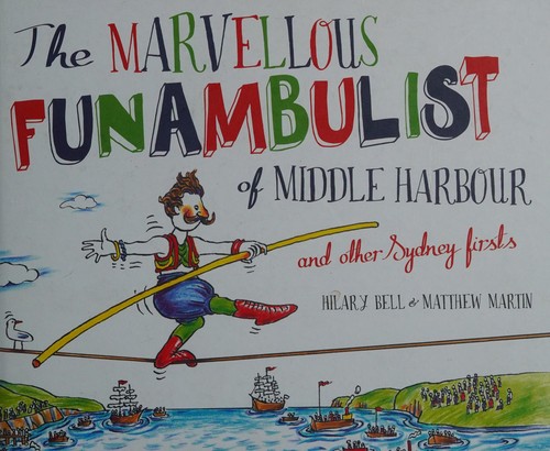 Marvellous Funambulist of Middle Harbour and Other Sydney Firsts