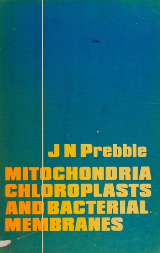 Mitochondria, chloroplasts, and bacterial membranes