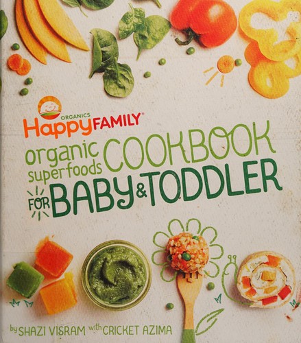 Happy Family Organic Superfoods Cookbook for Baby and Toddler