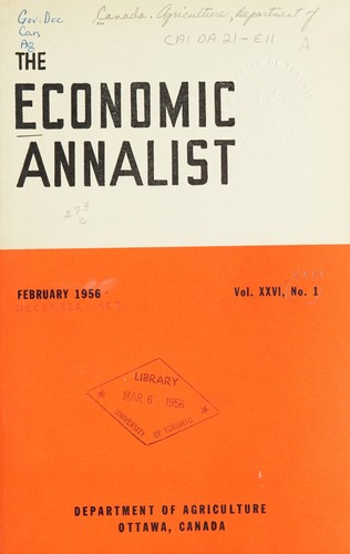 ECONOMIC ANNALIST - A REVIEW OF AGRICULTURAL BUSINESS - PUBLISHED MONTHLY BY THE AGRICULTURAL ECONOMICS BRANCH OF THE DEPARTMENT OF AGRICULTURE OF CANADA