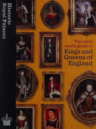 The really useful guide to kings and queens of England