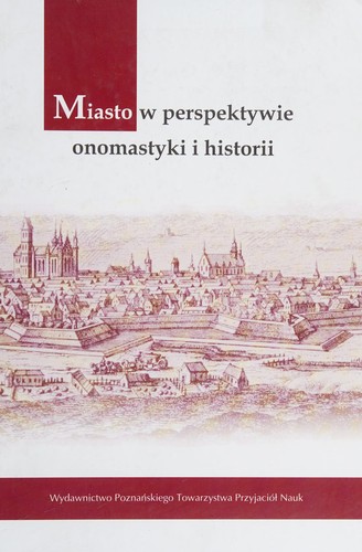 Miasto w perspektywie onomastyki i historii