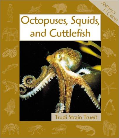 Octopuses, Squids, and Cuttlefish