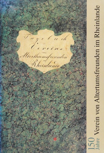 150 Jahre Verein von Altertumsfreunden im Rheinlande