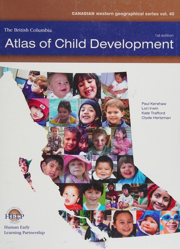 British Columbia Atlas of Child Development (Canadian Western Geographical Series,)