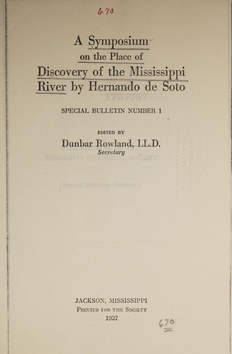 A symposium on the place of discovery of the Mississippi River by Hernando de Soto