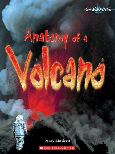 Anatomy of a Volcano (Shockwave: Earth and Physical Science)