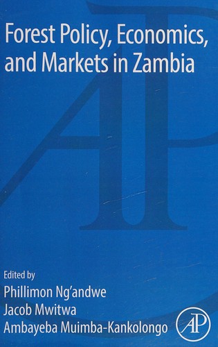Forest Policy, Economics, and Markets in Zambia
